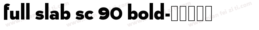 full slab sc 90 bold字体转换